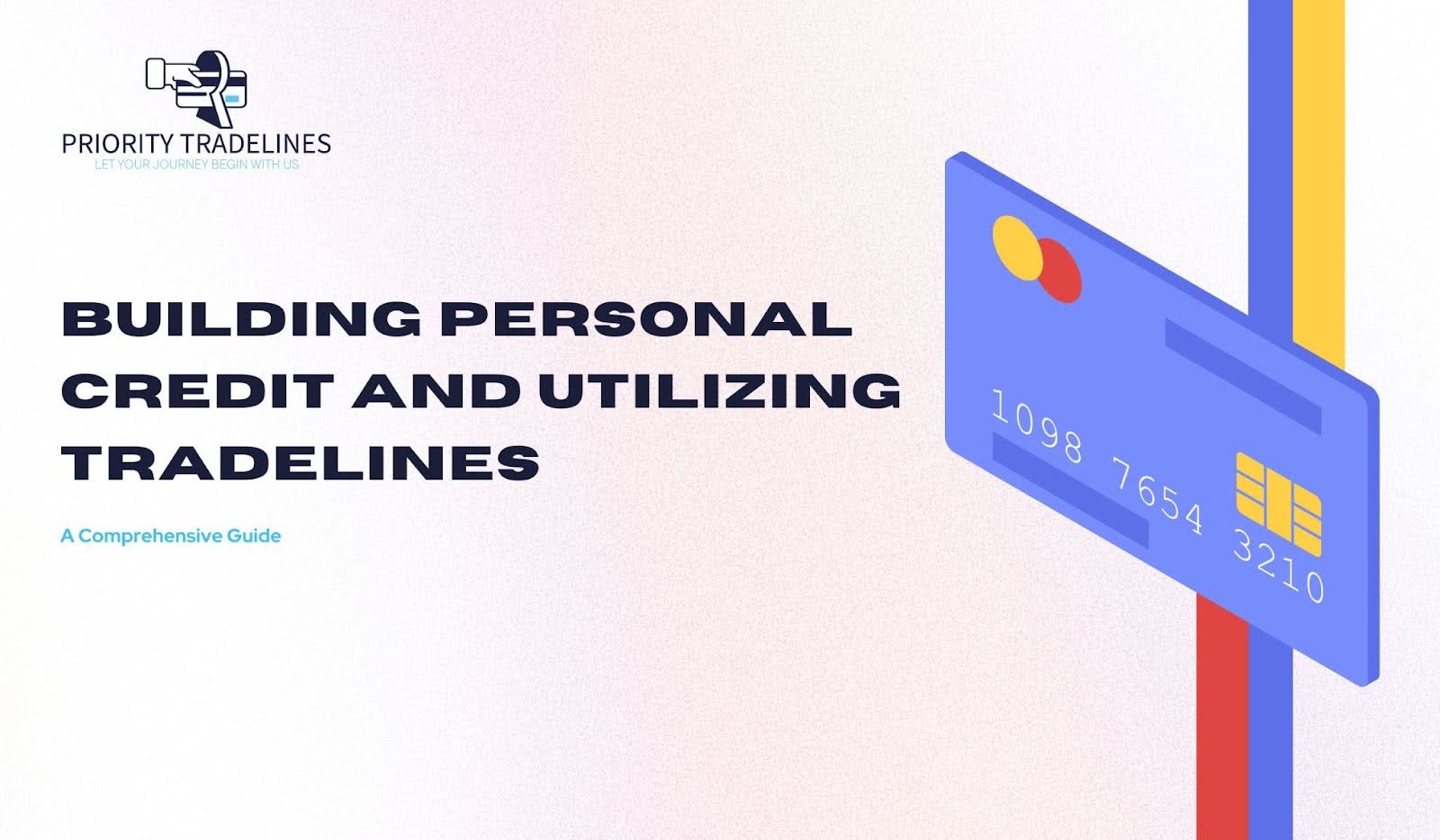 Building Personal Credit and Utilizing Tradelines: A Comprehensive Guide