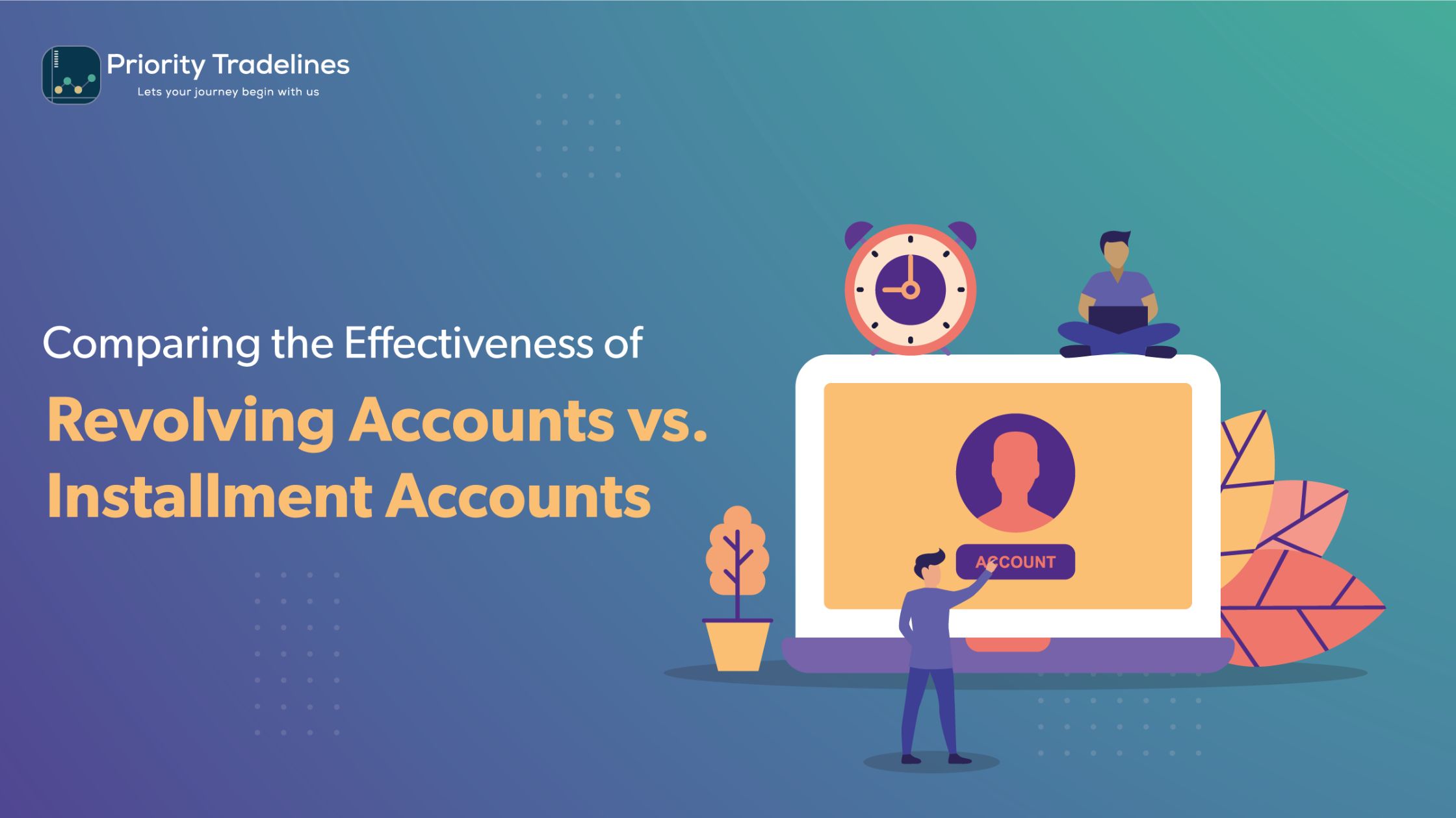 Comparing the Effectiveness of Revolving Accounts vs Installment Accounts