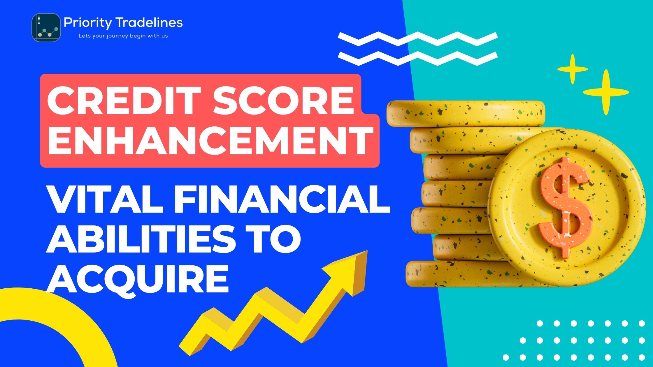 Credit Score Enhancement: Vital Financial Abilities to Acquire